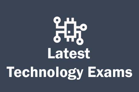 Latest Technology Exams